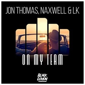 JON THOMAS, NAXWELL & LK - ON MY TEAM